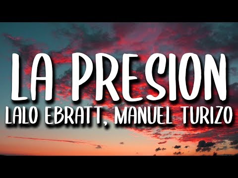 Lalo Ebratt, Manuel Turizo - La Presión (Letra/Lyrics)