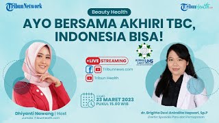 BEAUTY HEALTH: Ayo Bersama Akhiri TBC, Indonesia Bisa!