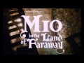 Mio Min Mio -- American Theatrical Trailer 