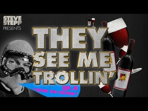 They See Me Trollin' [Wine On Skiing]