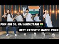 Phir Bhi Dil Hai Hindustani Best Patriotic Dance Independence Day 15 August 26 January