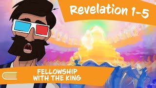 Come Follow Me (Dec 4-10)  Revelation 1-5 FELLOWSHIP WITH THE KING