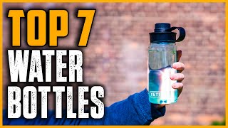 Top 7 Best Water Bottles 2025