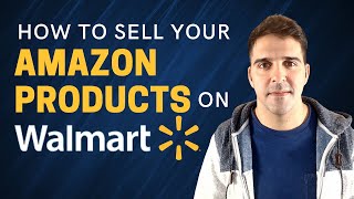 (2021 Guide) How to Sell your Amazon Products on Walmart