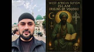 West African Islamic Sufi Origins of Voodoo In New Orleans - Hoodoo