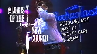 LORDS OF THE NEW CHURCH LIVE AT ROCKPALAST 1985 PART 10 - PRETTY BABY SCREAM  (BOOSTED SOUND)