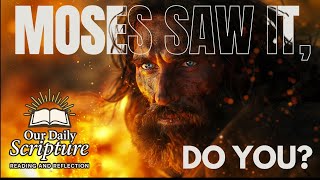 PFL-Moses Saw It. Do You? Our Daily Scripture Reading Reflection