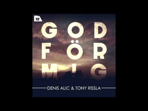 Denis Alic & Tony Rissla - God För Mig (Prod. av Demko)