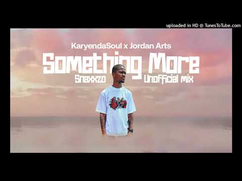 Karendasoul & Jordan Arts _ Something More ( Snaxxzo Unofficial mix )