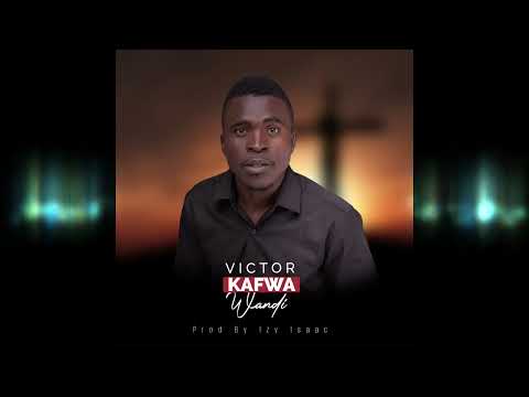 Victor_Kafwa Wandi_Music Produced by Izy Isaac