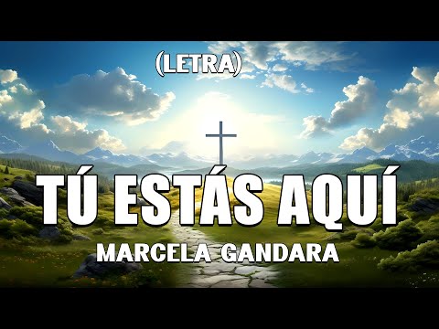 Tú Estás Aquí Ft  - Marcela Gándara || MV Lyrics