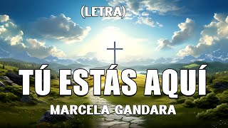 Tú Estás Aquí Ft  - Marcela Gándara || MV Lyrics