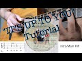 "It's Up To You" Tutorial