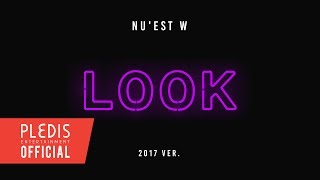 [Thank you for L.O.ㅅ.E] NU&#39;EST W(뉴이스트 W) - Look (a starlight night)