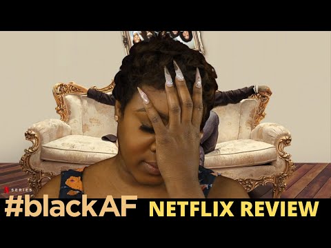 #BlackAF Netflix Review- A HOT MESS