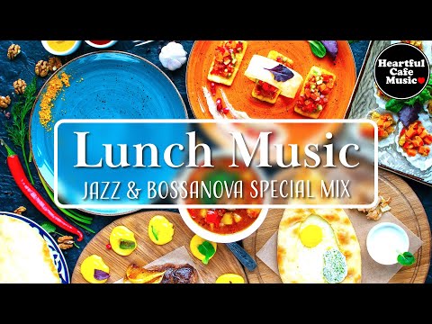 Lunch Music Jazz & BossaNova Special Mix【For Work / Study】Restaurants BGM, Lounge Music, shop BGM.