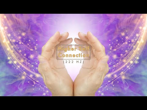 Higher Self Connection (222 Hz)