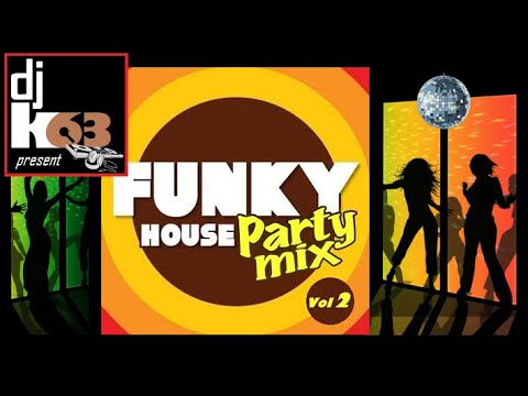 Funky House Party Mix Vol 2