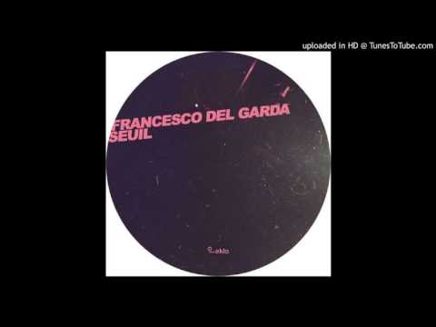 Francesco Del Garda & Seuil - 111