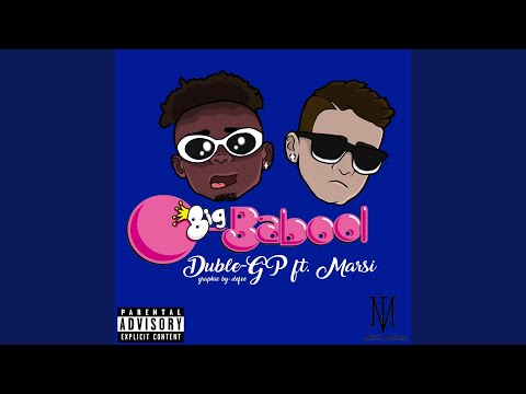 Big Babool (feat. Duble GP & Marsi)