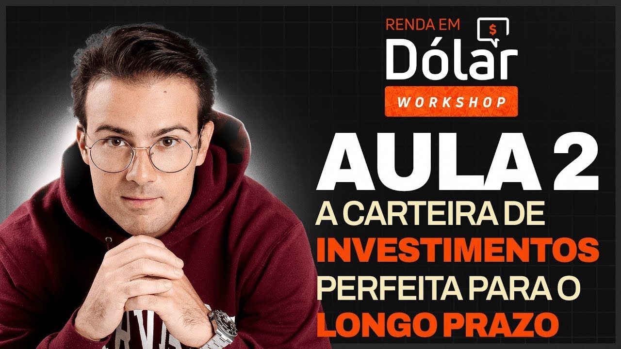 A carteira de investimentos PERFEITA para o longo prazo - Workshop Renda em Dólar 2025
