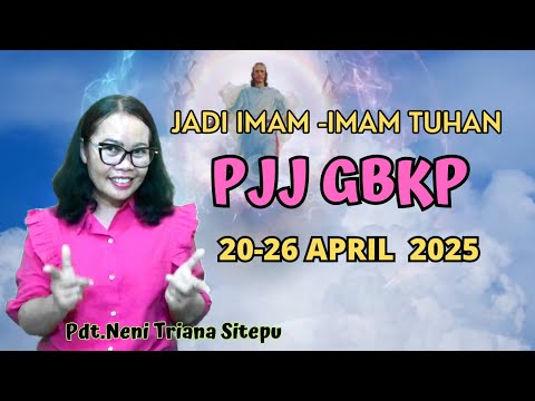 RENUNGAN PJJ GBKP MINGGU INI 20 - 26 APRIL 2025