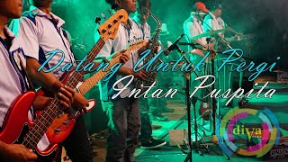 Download lagu Datang Untuk Pergi_intan Puspita_diva music mp3 Download lagu Datang Untuk Pergi_intan Puspita_diva music mp3