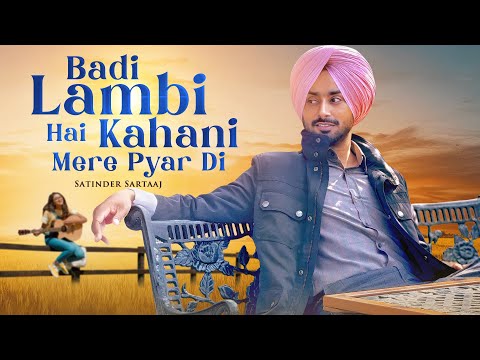 Badi Lambi Hai Kahani Mere Pyar Di - Satinder Sartaaj | Udaarian | Punjabi Song | #Romantic Song
