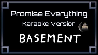 Basement • Promise Everything (CC Karaoke / Instrumental)
