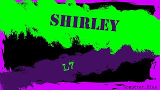 Shirley - L7 Karaoke Version