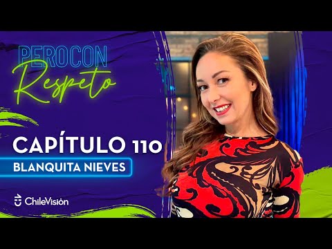 Pero Con Respeto - Blanquita Nieves | Capítulo 110