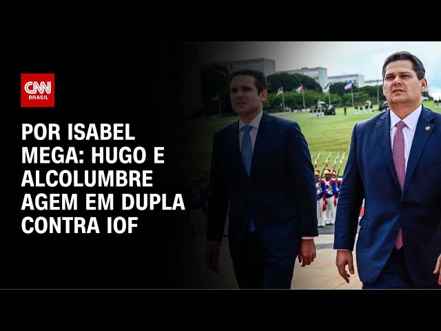 Análise: Hugo e Alcolumbre agem em dupla contra IOF | CNN NOVO DIA