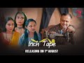 Inch Tape Official Trailer Releasing On 1st Aug To Watch Download Subscribe Makhan Now