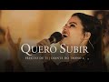 Quero Subir DVD Preciso De Ti Diante Do Trono