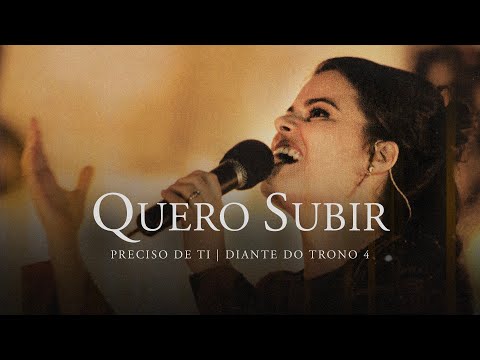 Quero Subir - Diante do Trono