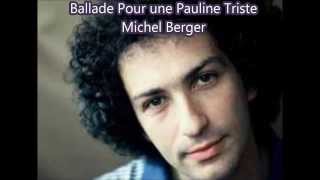 Michel Berger - Ballade pour une Pauline triste.