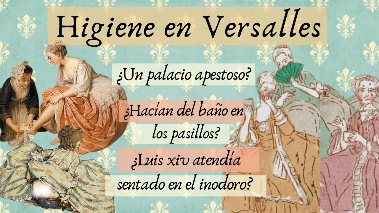 La realidad de la higiene en el palacio de Versalles: ¿no se bañaban?, ¿no había baños?, ¿olia mal?.