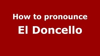 How to pronounce El Doncello