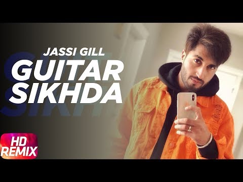 Guitar Sikhda Remix - Jassie Gill Full video Latest Punjabi Video HD | Guitar Sikhda Remix - Jassie Gill Full video Latest Punjabi Video HD |
