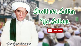 Download lagu ABAH GURU SEKUMPUL - SHOLLI WA SALLIM YA SALAM ( Lirik   terjemah ) mp3