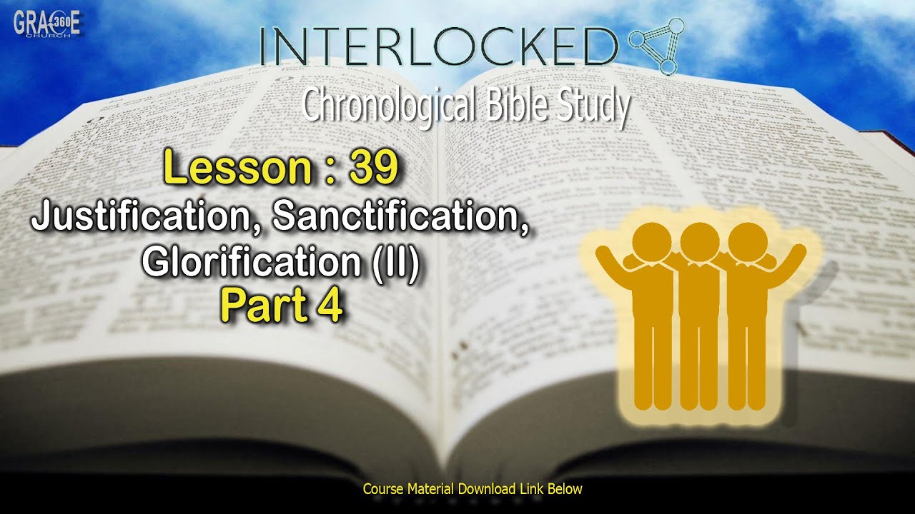 Lesson 39 - Justification, Sanctification, Glorification (II) - Part 4