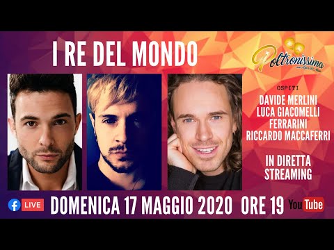 17.05.2020 - I Re del Mondo - Ospiti: D. Merlini, L. Giacomelli Ferrarini e R. Maccaferri