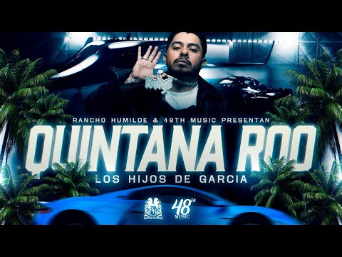 Los Hijos De Garcia - Quintana Roo [Official Video]
