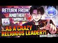Returning from another world as a crazy religious leader