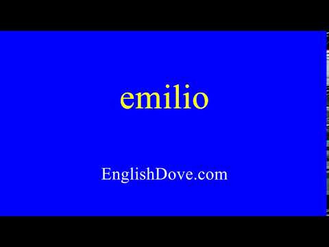 How to pronounce emilio in American English.