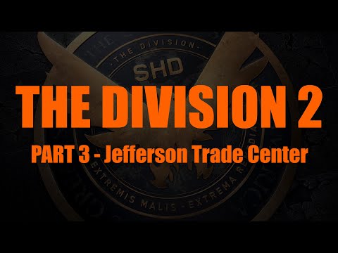 The Division 2 walkthrough part 3 Jefferson Trade Center no commentary