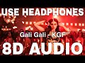 Gali Gali (8D Audio) || KGF || Neha Kakkar || Rashmi Virag || Mouni Roy, Yash