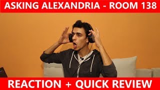 ASKING ALEXANDRIA - Room 138 | Reaction + Quick Review
