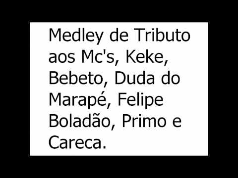 Medley De Tributo Aos Mc's Leke, Bebeto, Duda Do Marapé, Felipe Boladão, Primo e Careca (RODJHAY)