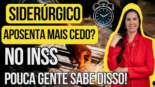Siderúrgico pode se aposentar mais cedo   Entenda a aposentadoria especial desses profissionais